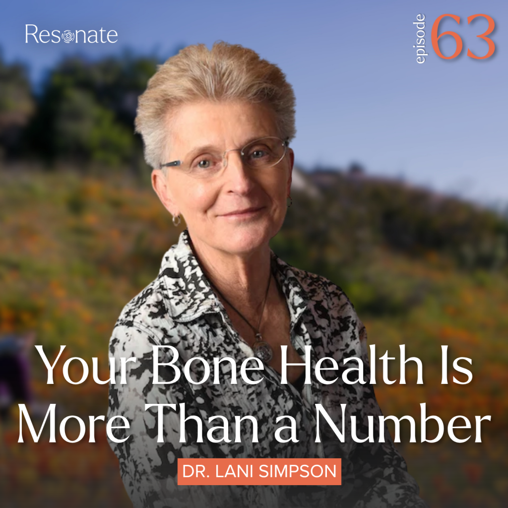 Episode 63: Your Bone Health Is More Than a Number with Dr. Lani Simpson