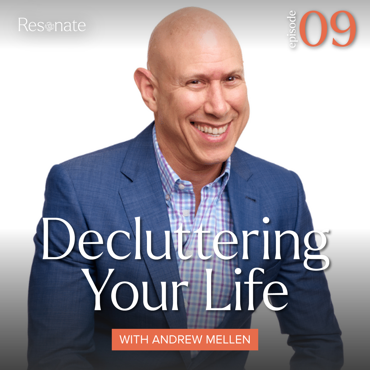 Episode 9: Andrew Mellen, Decluttering Your Life