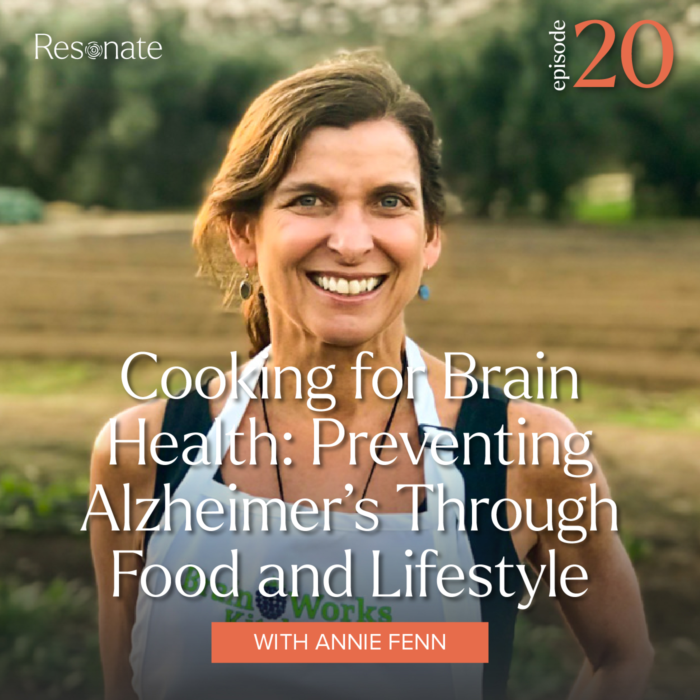 Episode 20: Cooking for Brain Health: Preventing Alzheimer’s Through Food and Lifestyle with Dr. Annie Fenn