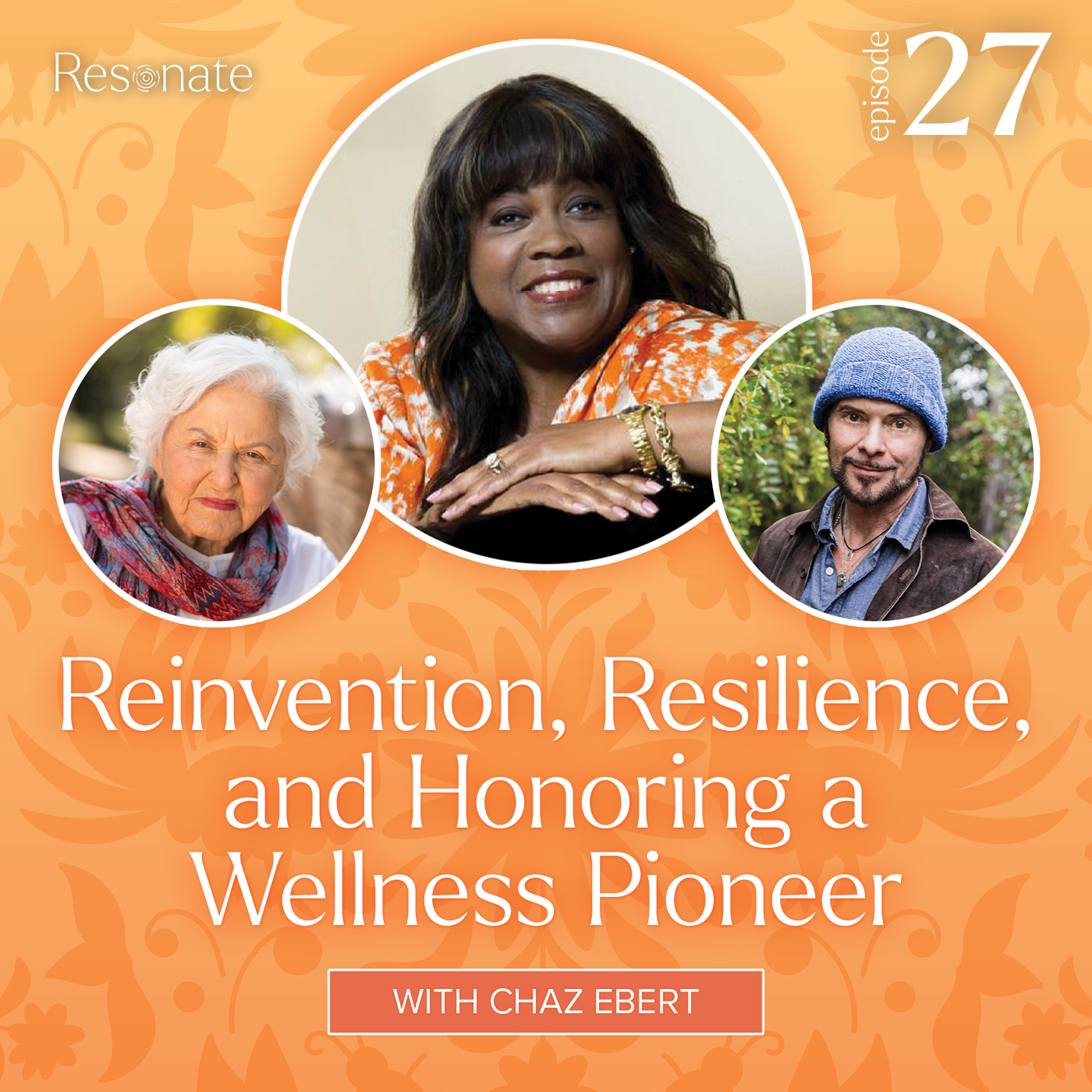 Episode 27: Reinvention, Resilience, and Honoring a Wellness Pioneer with Chaz Ebert