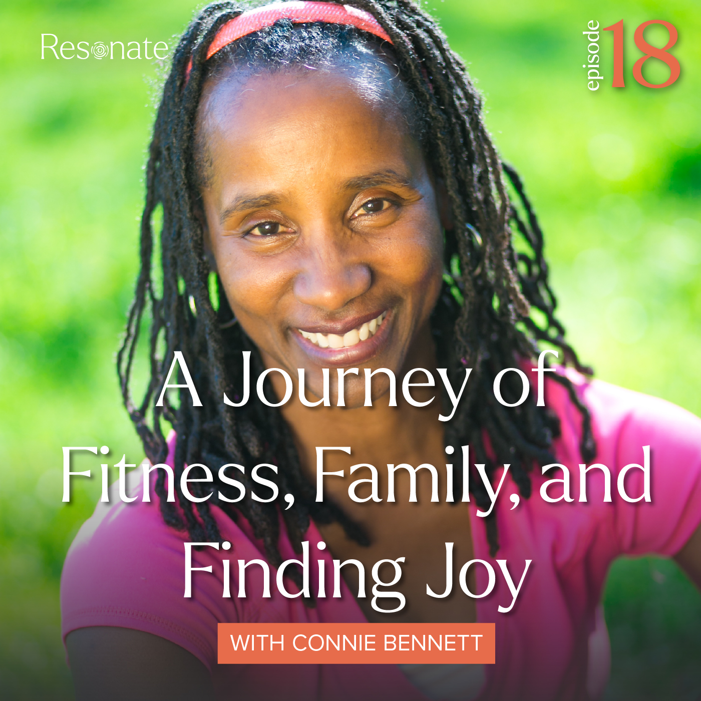 Episode 18: A Journey of Fitness, Family, and Finding Joy with Connie Bennett