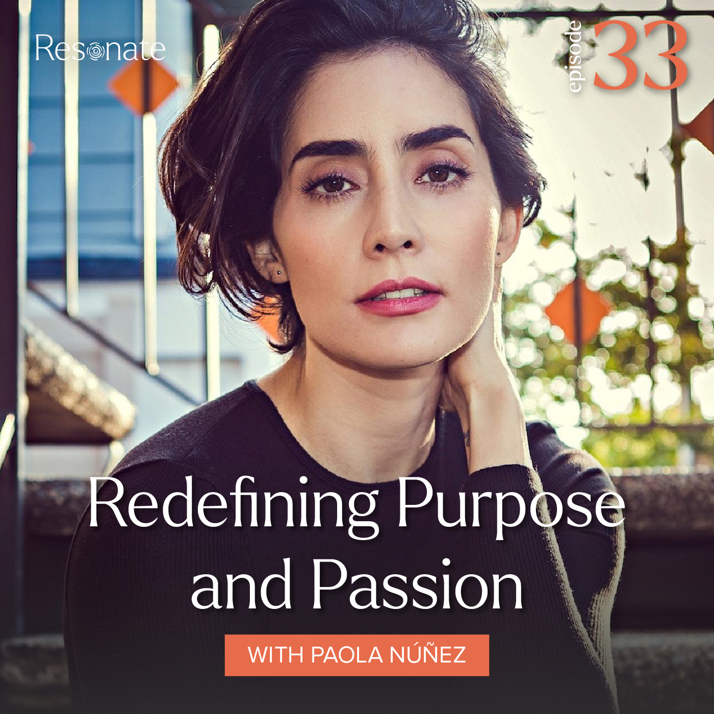 Episode 33: Redefining Purpose and Passion with Paola Núñez