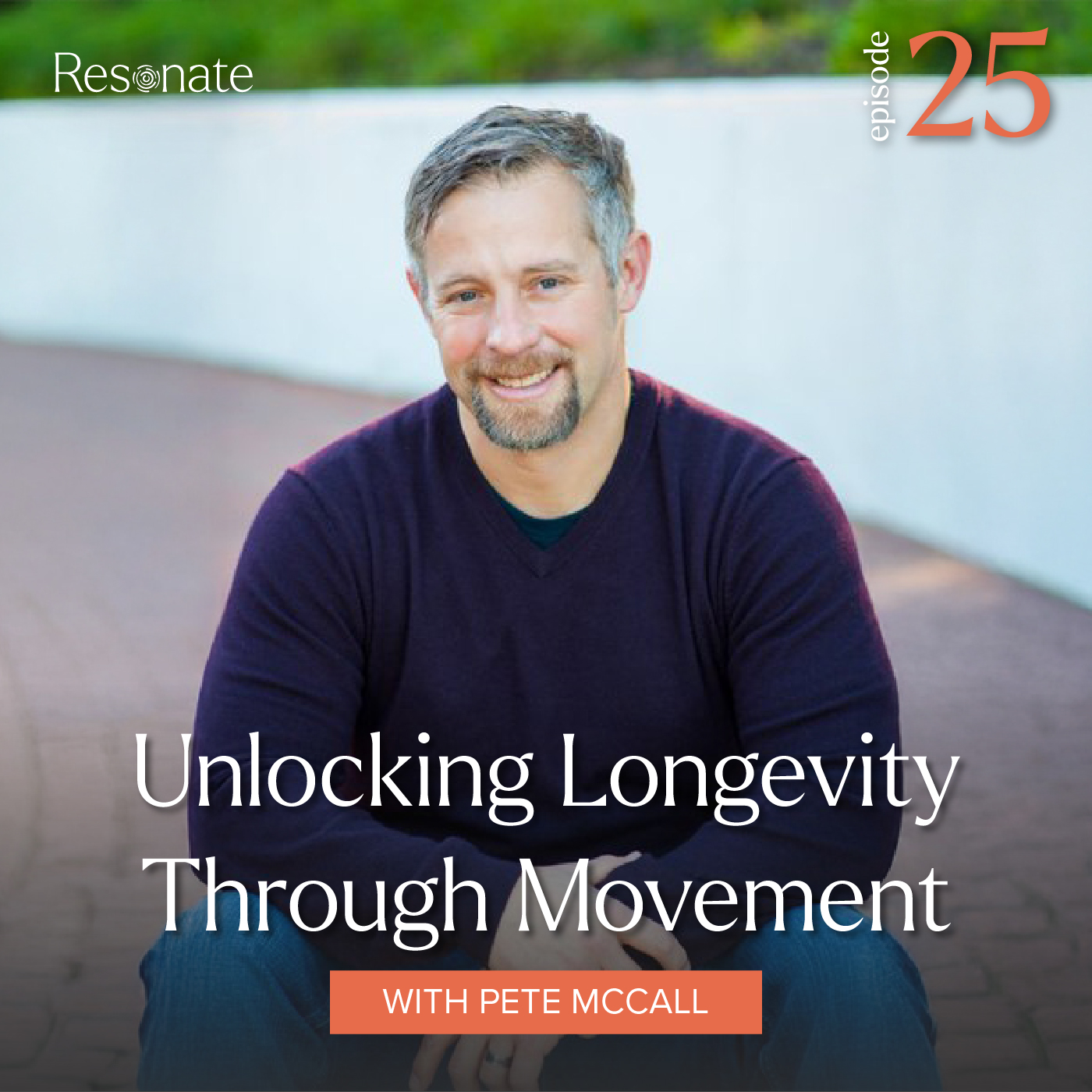 Episode 25: Unlocking Longevity Through Movement with Pete McCall